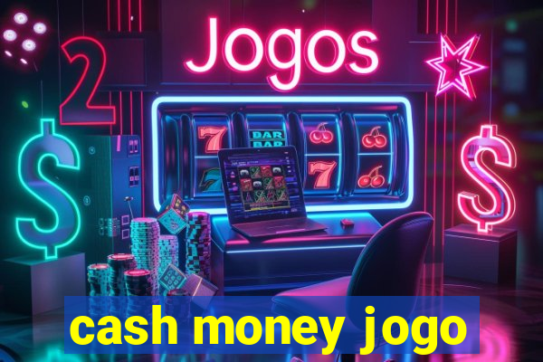 cash money jogo